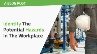 Identify The Potential Hazards In The Workplace